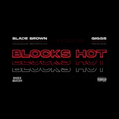 Blocks Hot (feat. Giggs) - Single by Blade Brown album reviews, ratings, credits