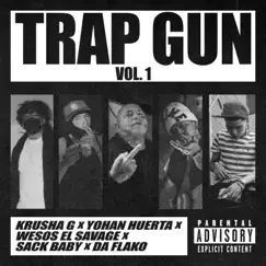 Trap Gun (Vol. 1) [feat. Wesos El Savage, Yohan Huerta, Sack Baby & Da Flako] - Single by Krusha G album reviews, ratings, credits