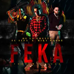 FEKA - Single by De La Ghetto, El Alfa & Miky Woodz album reviews, ratings, credits