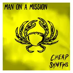 Man on a Mission - Single by Cheap Synths album reviews, ratings, credits
