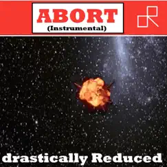 Abort (Instrumental) - Single by Drastically Reduced album reviews, ratings, credits