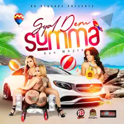 Gyal Dem Summa - Single by Kan Whyte album reviews, ratings, credits