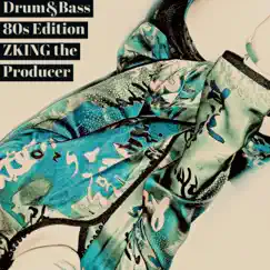 Drum&bass 80s Edition - Single by ZKING The Producer album reviews, ratings, credits