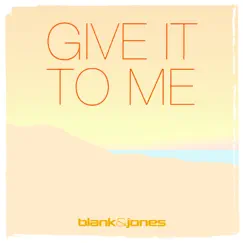 Give It to Me (with Emma Brammer) [Remixes] by Blank & Jones album reviews, ratings, credits