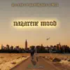 Nazarene Mood (feat. Gil, D-Hix & DJ Presta) - Single album lyrics, reviews, download