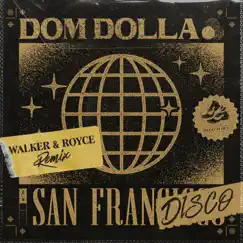 San Frandisco (Walker & Royce Remix) - Single by Dom Dolla & Walker & Royce album reviews, ratings, credits