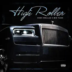 High Roller - Single by High Rollaz & Big Tuck album reviews, ratings, credits