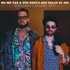 No Me Vas a Ver Hasta Que Salga el Sol - Single album lyrics, reviews, download