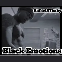 Black Emotions - Single by Rafael87Baby album reviews, ratings, credits