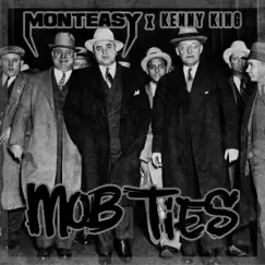 Mob Ties (feat. Kenny King) - Single by Monteasy album reviews, ratings, credits