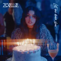 Let Me Down Slow - Single by Zöelle album reviews, ratings, credits