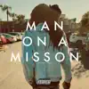 Man On a Mission - Single album lyrics, reviews, download