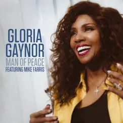 Man Of Peace (feat. Mike Farris) - Single by Gloria Gaynor album reviews, ratings, credits