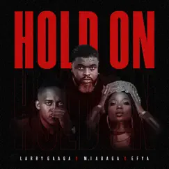 Hold On - Single by Larry Gaaga, M.I Abaga & Efya album reviews, ratings, credits