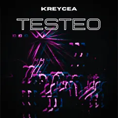 TESTEO - Single by Kreycea album reviews, ratings, credits