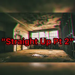 Straight Up, Pt. 2 Song Lyrics