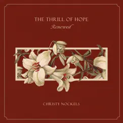 The Thrill of Hope Renewed by Christy Nockels album reviews, ratings, credits