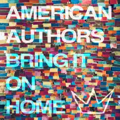 Bring It On Home (feat. Phillip Phillips & Maddie Poppe) - Single by American Authors album reviews, ratings, credits