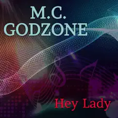 Hey Lady - Single by M.C. Godzone album reviews, ratings, credits