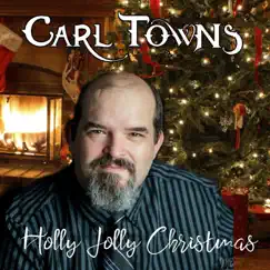 Holly Jolly Christmas - Single by Carl Towns album reviews, ratings, credits