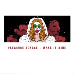 Make It Mine - Single by Pleasure Scheme album reviews, ratings, credits