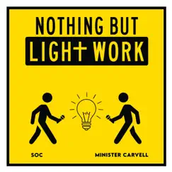Nothing but Light Work - Single by SOC & Minister Carvell album reviews, ratings, credits