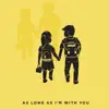 As Long As I'm With You (feat. L.a. James) - Single album lyrics, reviews, download