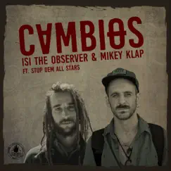 Cambios (feat. Stop Dem All Stars) by Isi The Observer & Mikey Klap album reviews, ratings, credits