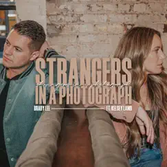 Strangers in a Photograph (feat. Kelsey Lamb) - Single by Brady Lee album reviews, ratings, credits