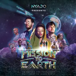 Mission to Earth (feat. Phy & Watly) [An Anthem for People Who Don't Want to Leave Earth] - Single by NYADO album reviews, ratings, credits