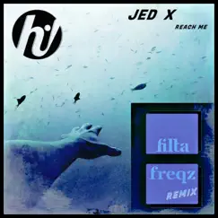 Reach Me (Filta Freqz Remix) - Single by JedX album reviews, ratings, credits