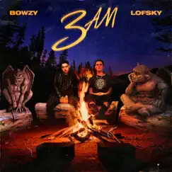 3Am - Single by Lofsky & Bowzy album reviews, ratings, credits