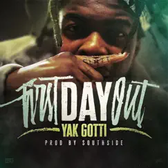 First Day Out - Single by Yak Gotti album reviews, ratings, credits