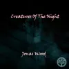 Creatures of the Night - Single album lyrics, reviews, download