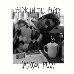 Sick in the Head - Single by Jackson Penn album reviews, ratings, credits