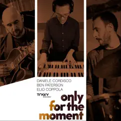 Only for the Moment by Daniele Cordisco, Ben Paterson & Elio Coppola album reviews, ratings, credits