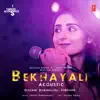 Bekhayali Acoustic - Dhvani Bhanushali Version (From "T-Series Acoustics") - Single album lyrics, reviews, download