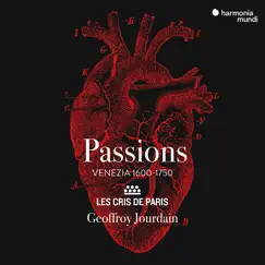Passions by Les Cris de Paris & Geoffroy Jourdain album reviews, ratings, credits