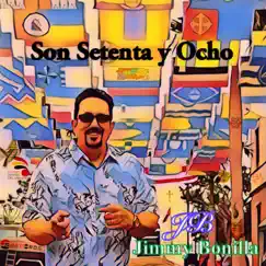 Son Setenta y Ocho - Single by Jimmy Bonilla album reviews, ratings, credits