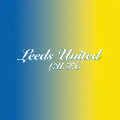 Leeds, Leeds, Leeds Song Lyrics