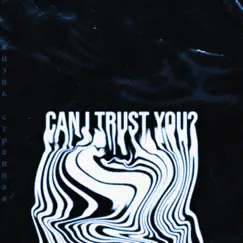 Can I Trust You? Song Lyrics