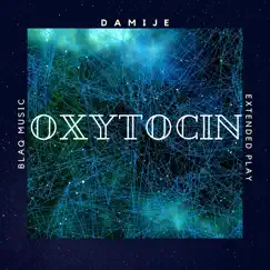 Oxytocin - EP by Damije album reviews, ratings, credits