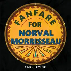 Fanfare for Norval Morrisseau - Single by Paul Irvine album reviews, ratings, credits