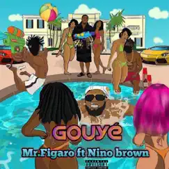 Gouyé (feat. Nino Brown) - Single by Mr. Figaro album reviews, ratings, credits