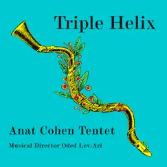 Triple Helix by Anat Cohen Tentet album reviews, ratings, credits
