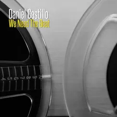We Need the Beat - Single by Daniel Castillo album reviews, ratings, credits