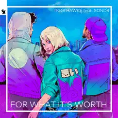 For What It's Worth (feat. Sondr) - Single by Tiggi Hawke album reviews, ratings, credits