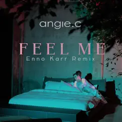 Feel Me (Enno Karr Remix) - Single by Enno Karr & Angie C album reviews, ratings, credits