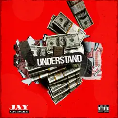 Understand - Single by Jay Givenchy album reviews, ratings, credits
