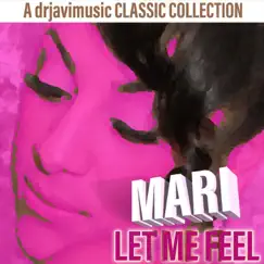 Let Me Feel - Single by Mari album reviews, ratings, credits